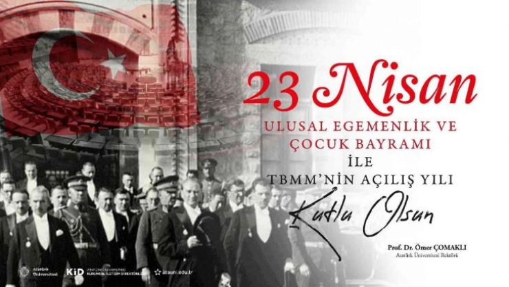 Rektör Çomaklı: '23 Nisan Ulusal Egemenlik ve Çocuk Bayramı kutlu olsun'