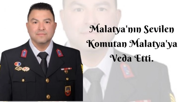 Sevilen Komutan Malatya'ya Veda Etti.