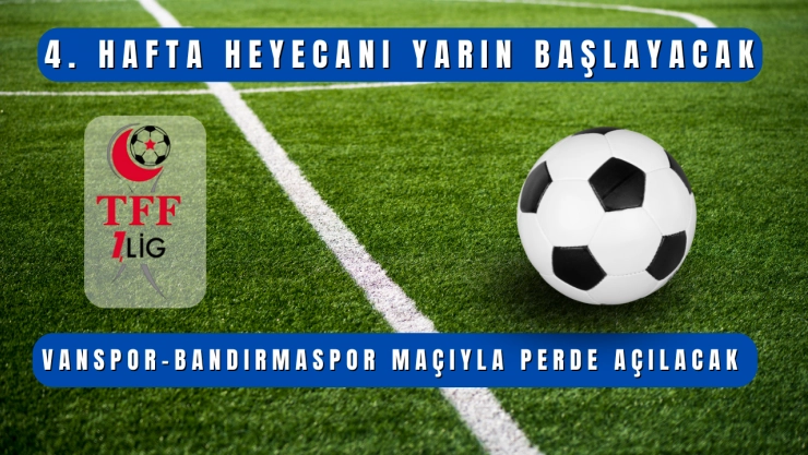 Vanspor-Bandırmaspor maçıyla perde açılacak