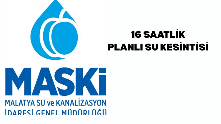 Yeşilyurt'un 5 Mahallesinde 16 Saatlik Su Kesintisi Uyarısı