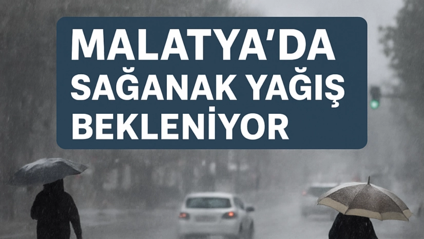 Malatya'da Sağanak Yağış Bekleniyor