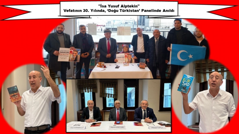 İsa Yusuf Alptekin, Vefatının 30. Yılında, 'Doğu Türkistan' Panelinde Anıldı