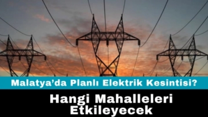 Malatya'da Geniş Kapsamlı Elektrik Kesintisi