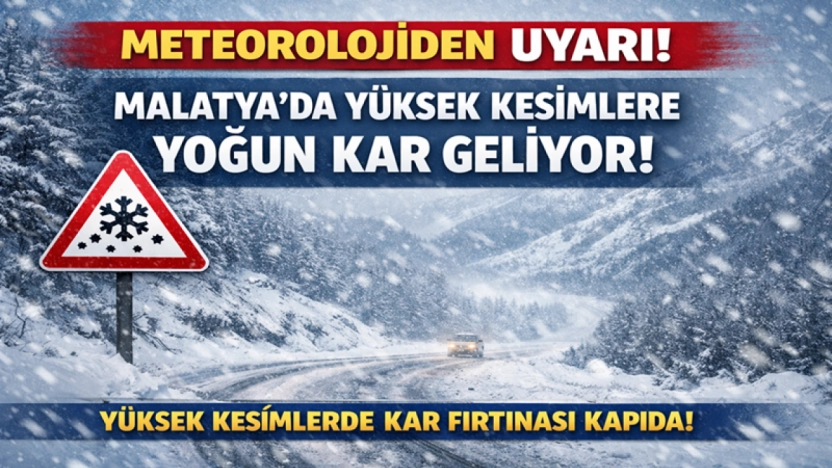 Meteoroloji'den Malatya için yoğun kar ve çığ tehlikesi uyarısı