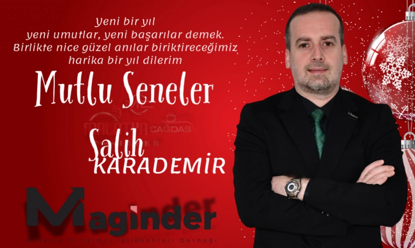 MAGİNDER Başkanı Karademir: 2026 Umut, Üretim ve Dayanışma Yılı Olacak